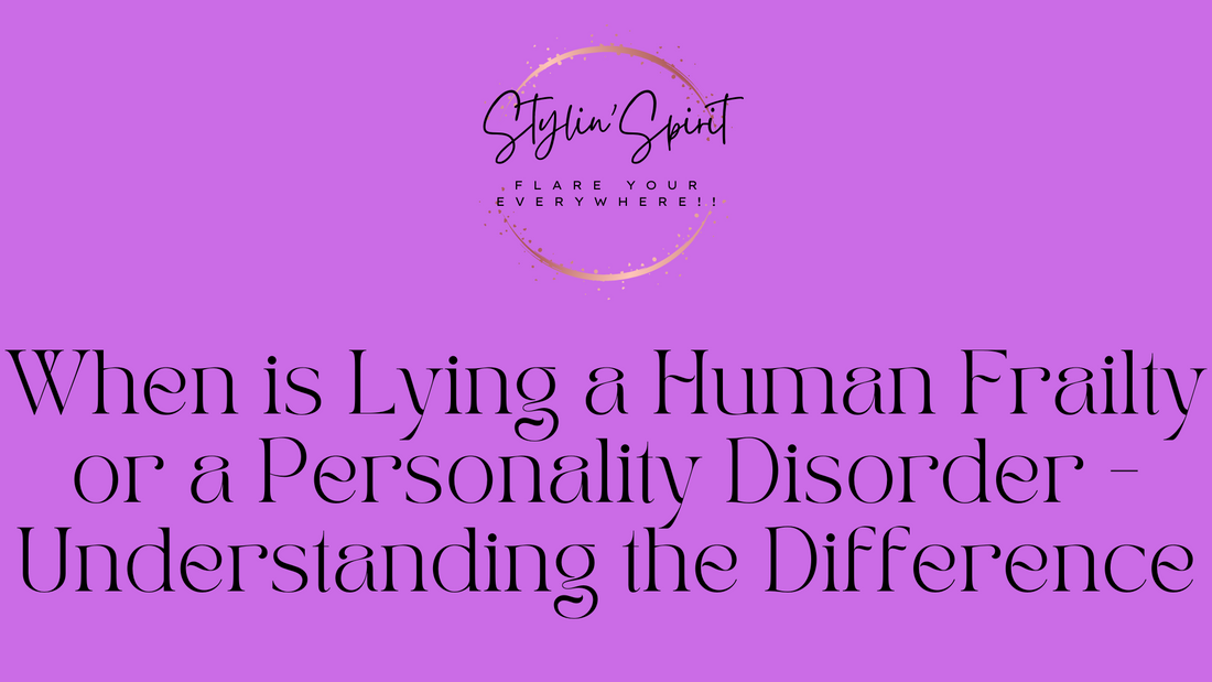 When is Lying a Human Frailty or a Personality Disorder - Understanding the Difference