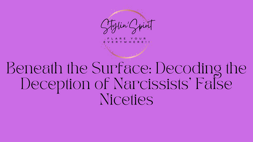 Beneath the Surface: Decoding the Deception of Narcissists' False Niceties
