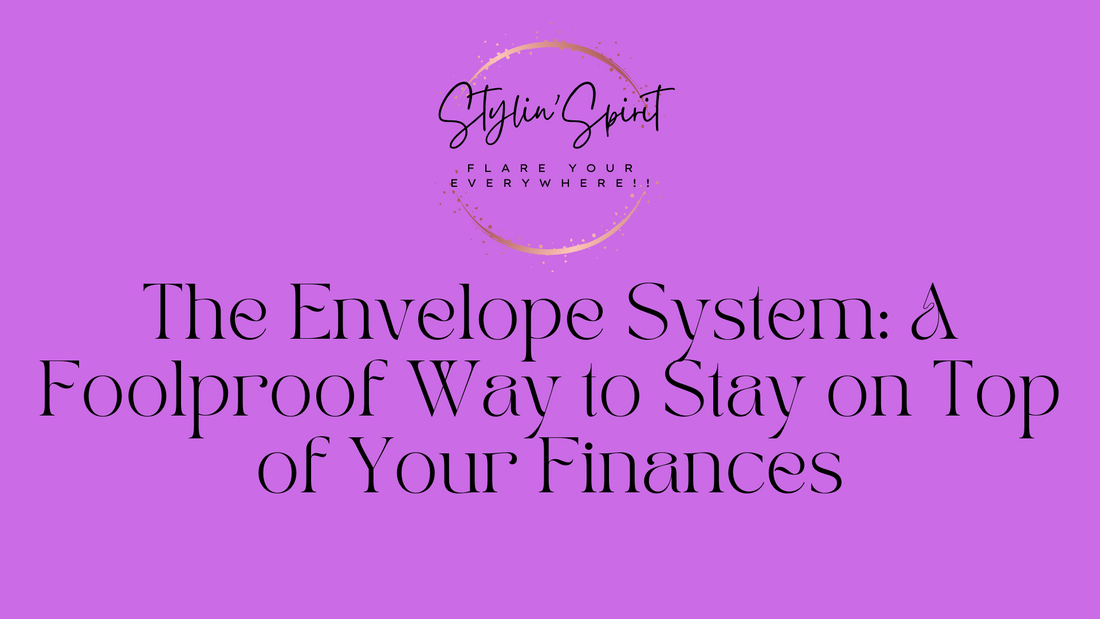 The Envelope System: A Foolproof Way to Stay on Top of Your Finances