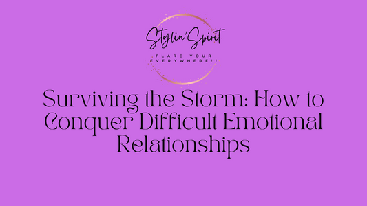 Surviving the Storm: How to Conquer Difficult Emotional Relationships