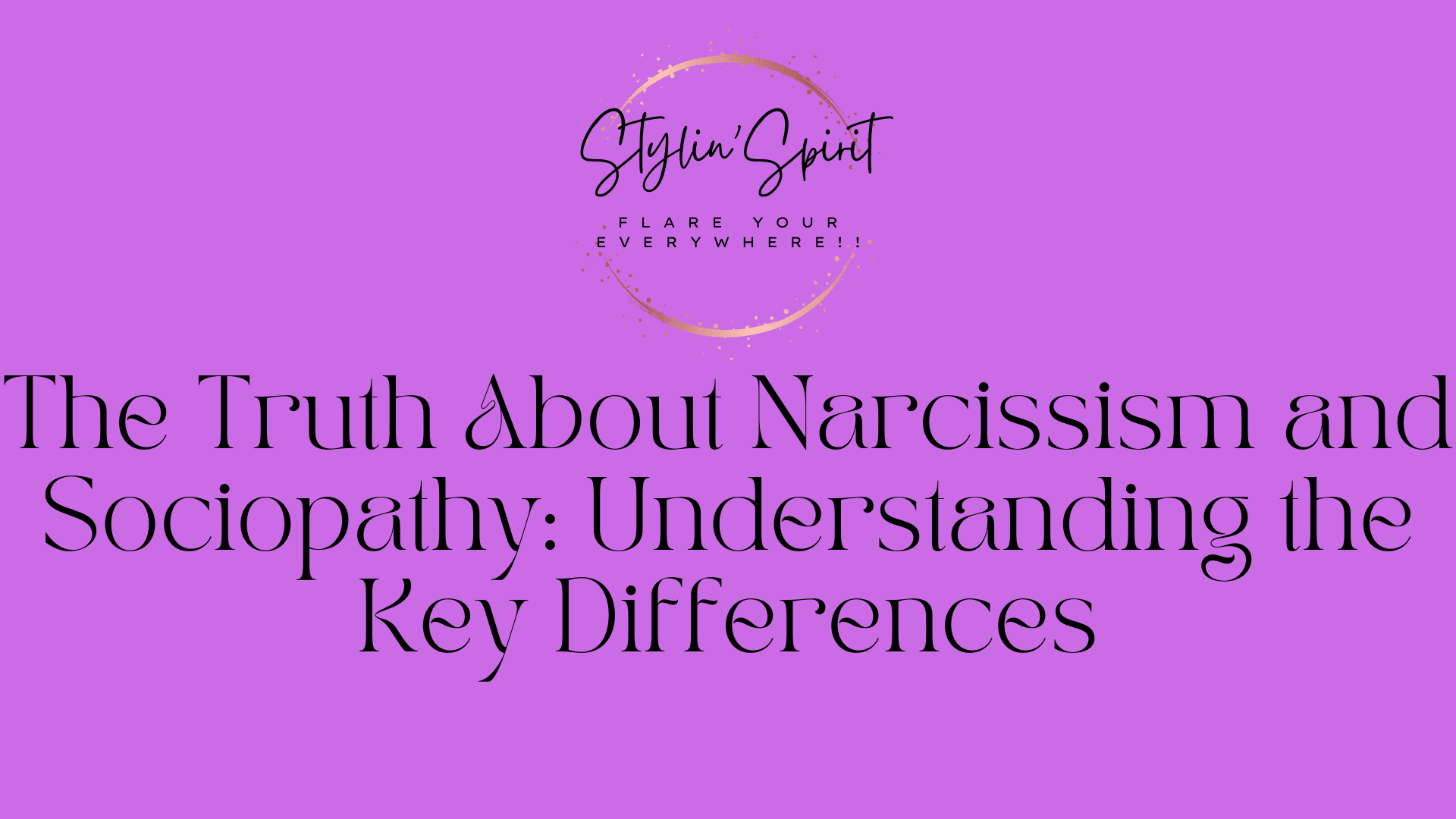 Narcissism vs Sociopathy: Key Differences – Stylin Spirit