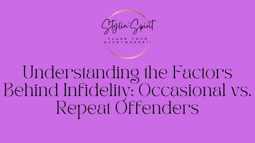 Understanding the Factors Behind Infidelity: Occasional vs. Repeat Offenders