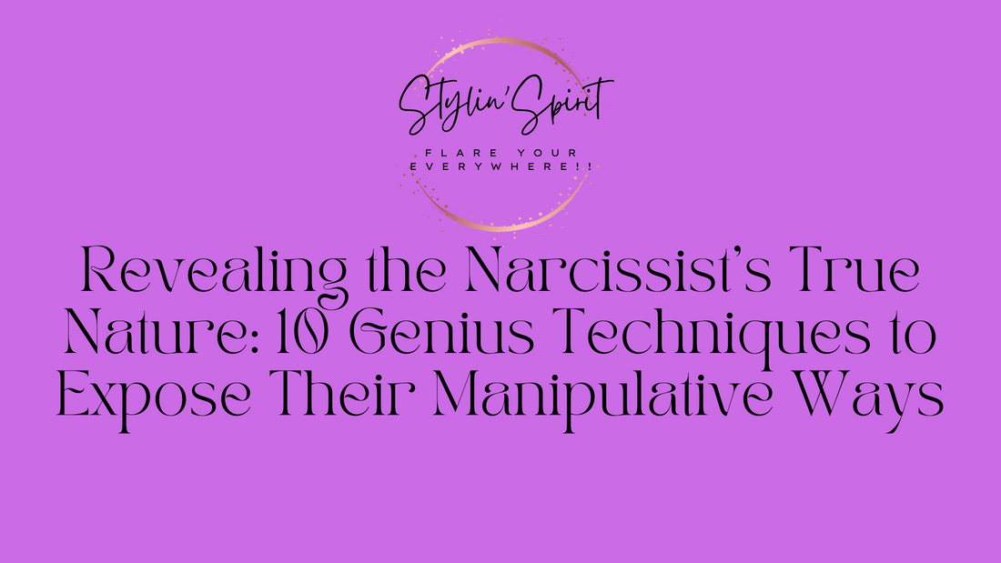 Revealing the Narcissist's True Nature: 10 Genius Techniques to Expose Their Manipulative Ways