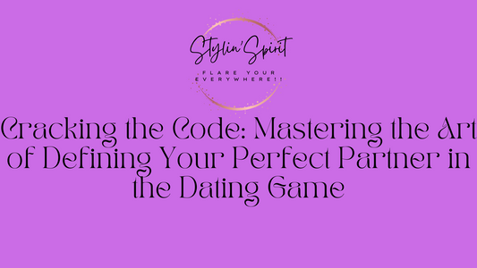 Cracking the Code: Mastering the Art of Defining Your Perfect Partner in the Dating Game