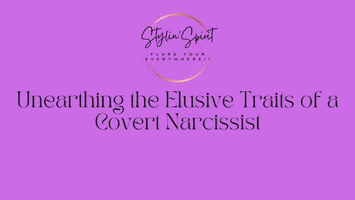Unearthing the Elusive Traits of a Covert Narcissist