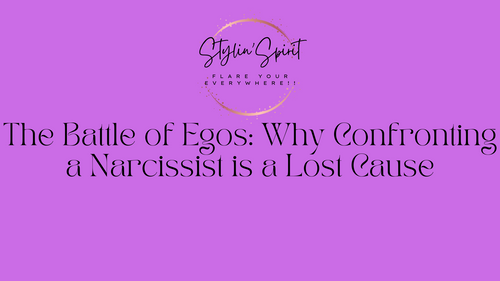 The Battle of Egos: Why Confronting a Narcissist is a Lost Cause