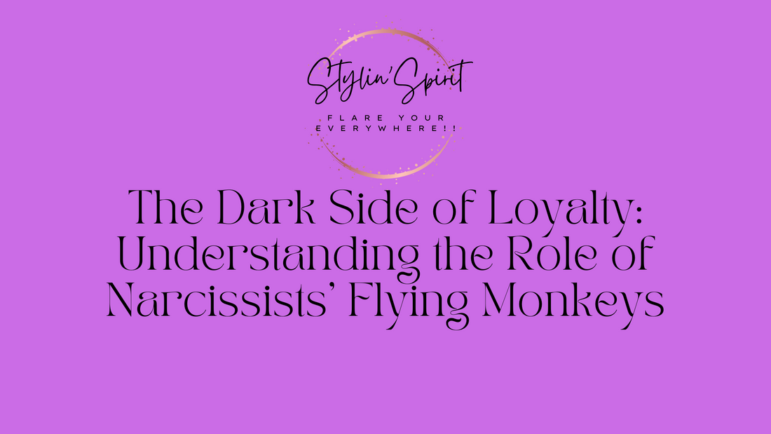 The Dark Side of Loyalty: Understanding the Role of Narcissists' Flying Monkeys