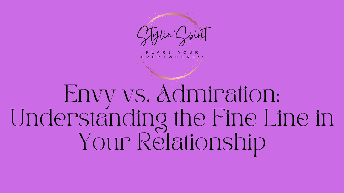 Envy vs. Admiration: Understanding the Fine Line in Your Relationship