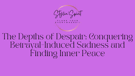 The Depths of Despair: Conquering Betrayal-Induced Sadness and Finding Inner Peace