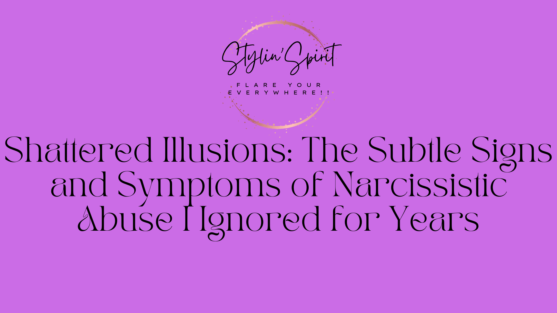 Subtle Signs: Ignored Narcissistic Abuse for Years – Stylin Spirit