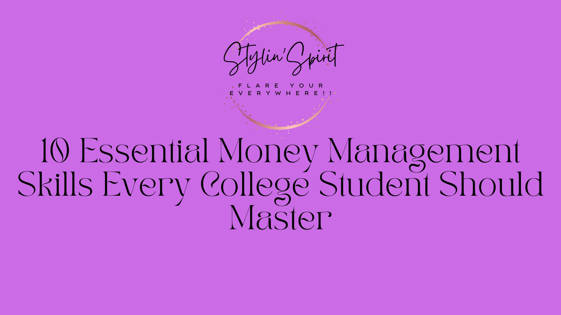 10 Essential Money Management Skills Every College Student Should Master