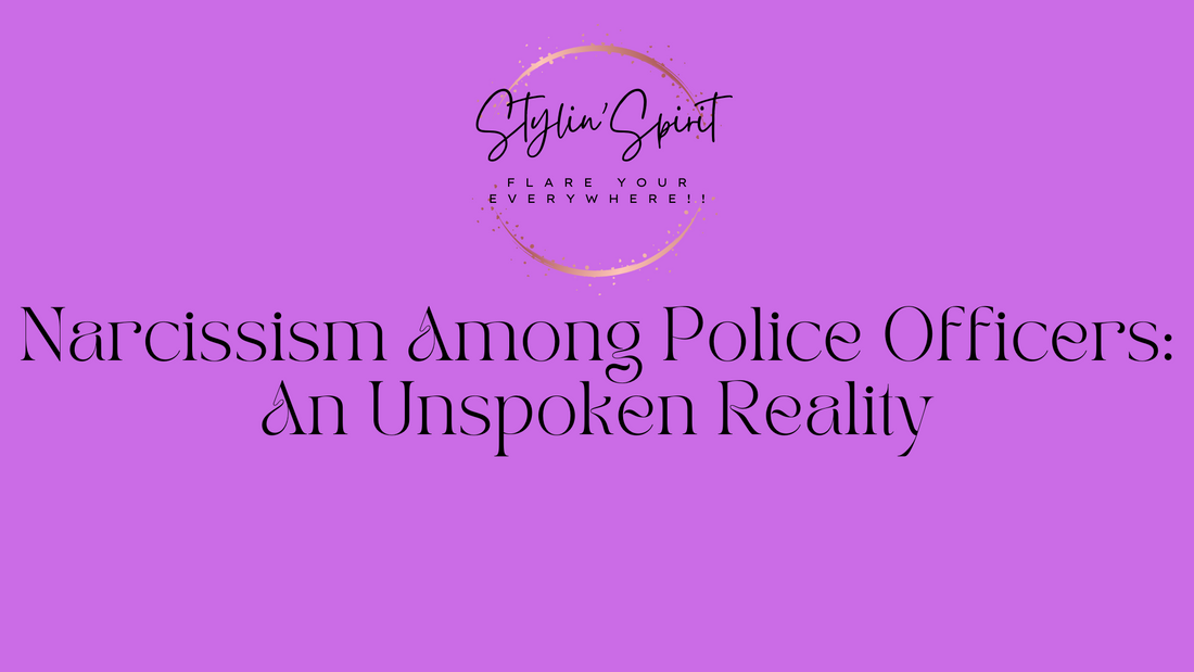 Narcissism Among Police Officers: An Unspoken Reality