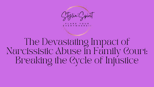 The Devastating Impact of Narcissistic Abuse in Family Court: Breaking the Cycle of Injustice