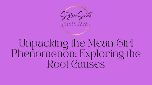 Unpacking the Mean Girl Phenomenon: Exploring the Root Causes