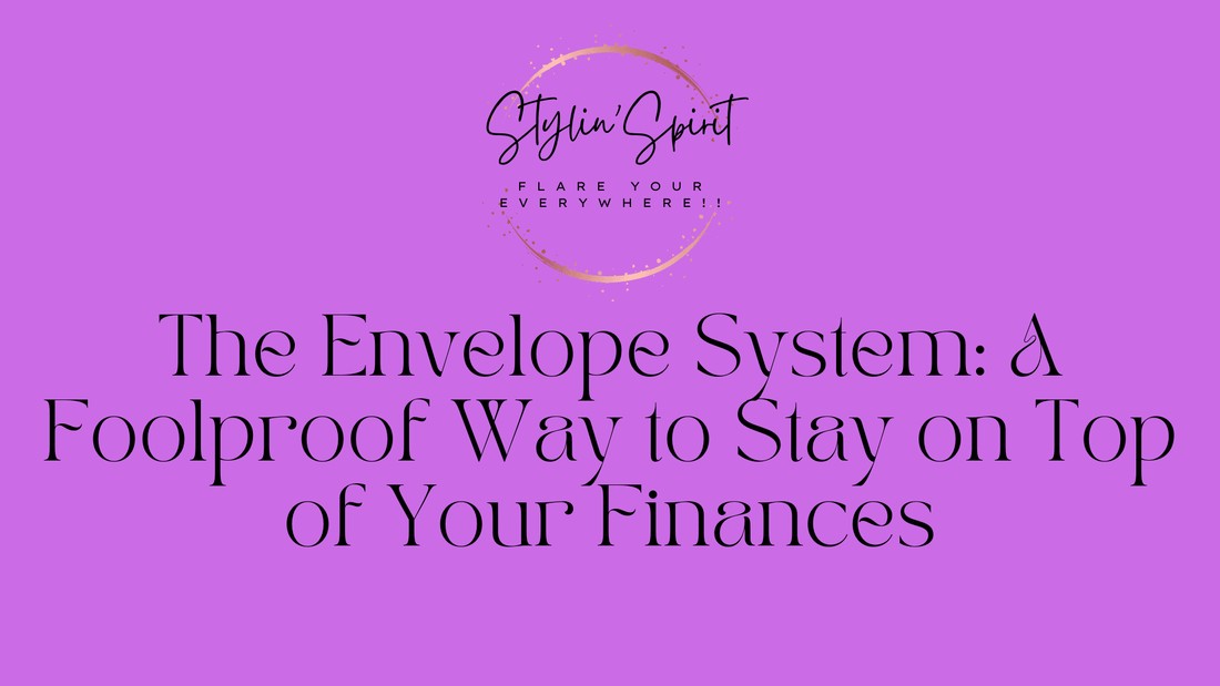 The Envelope System: A Foolproof Way to Stay on Top of Your Finances - Stylin Spirit