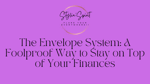 The Envelope System: A Foolproof Way to Stay on Top of Your Finances - Stylin Spirit