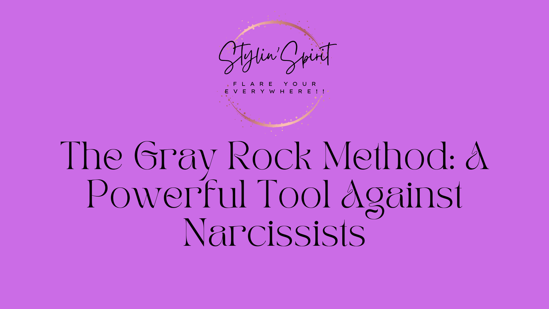 The Gray Rock Method: A Powerful Tool Against Narcissists - Stylin Spirit