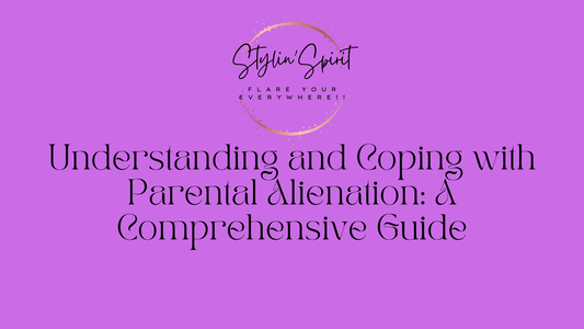 Understanding and Coping with Parental Alienation: A Comprehensive Guide - Stylin Spirit