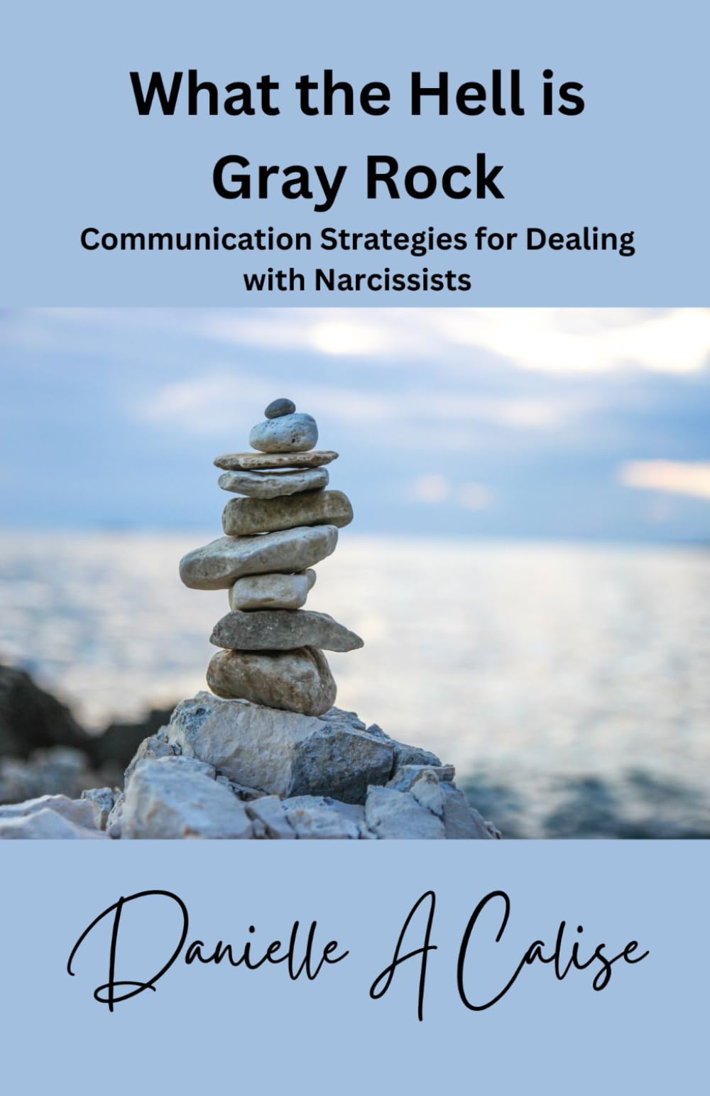 What the Hell is Gray Rock: Communication Strategies with a Narcissist