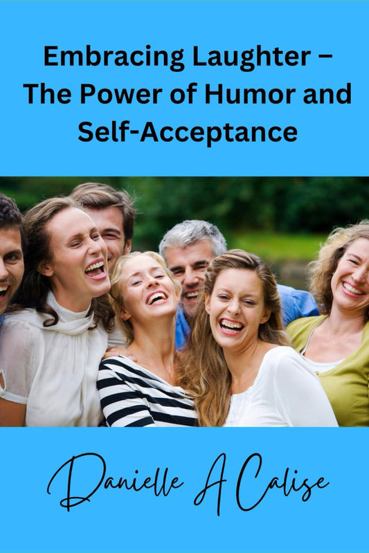 Embracing Laughter – The Power of Humor and Self-Acceptance