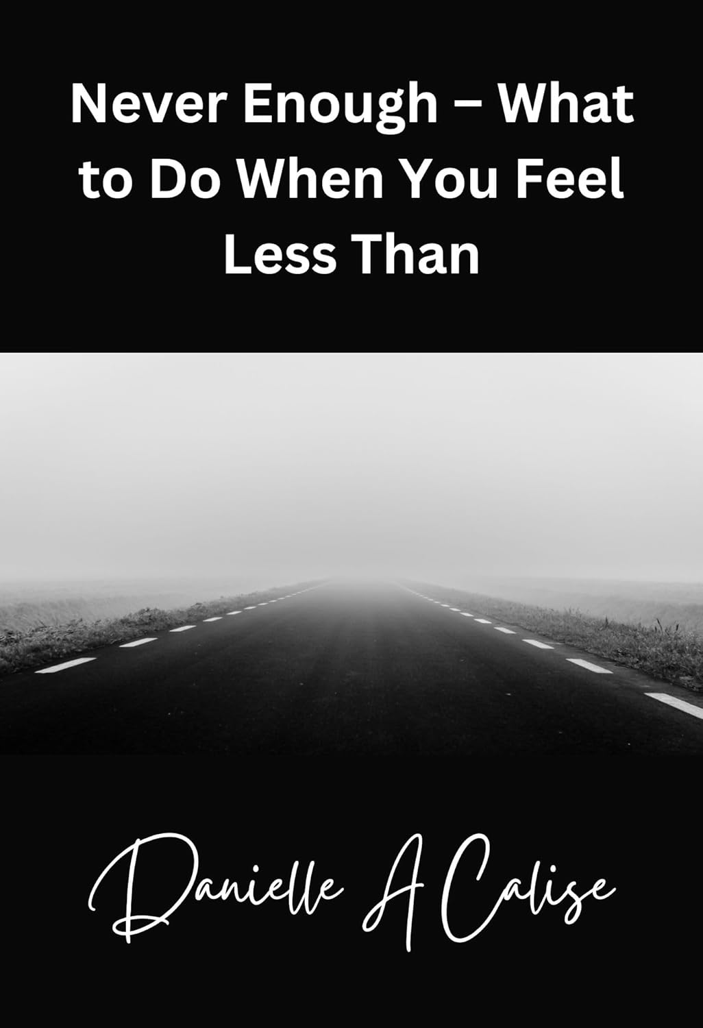 Never Enough – What to Do When You Feel Less Than