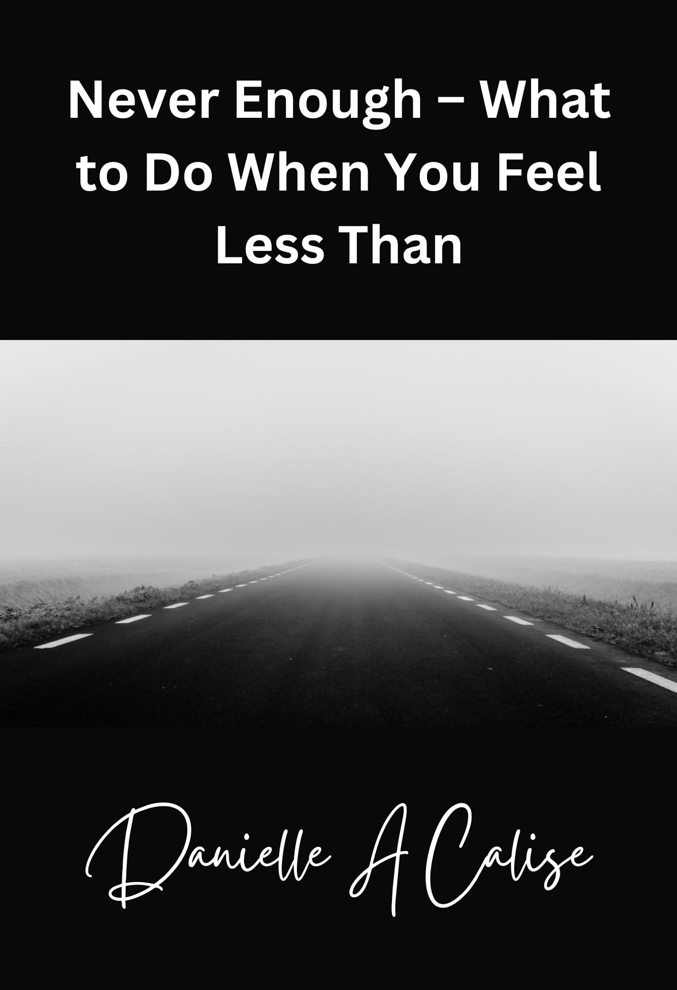 Never Enough – What to Do When You Feel Less Than