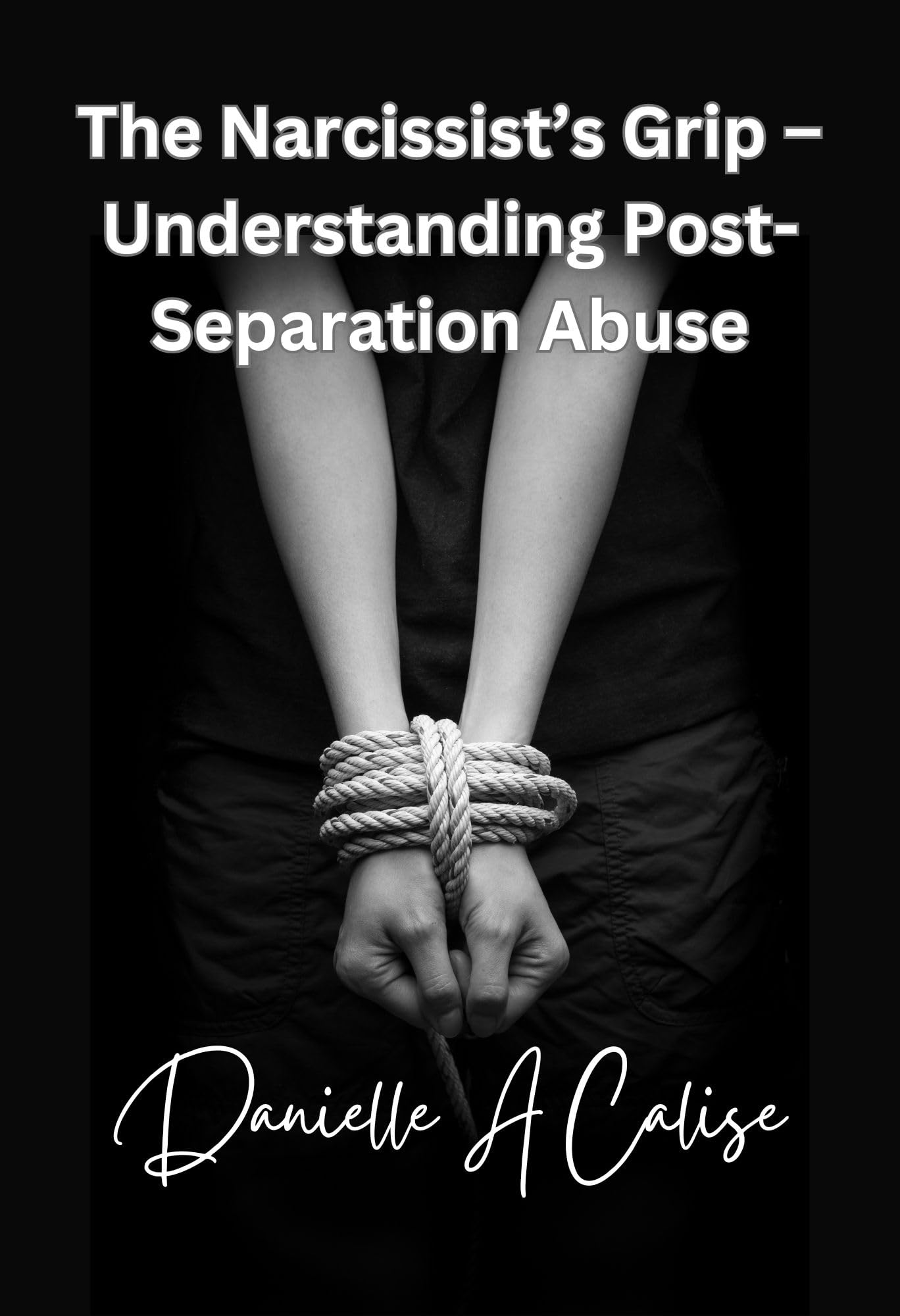 The Narcissist’s Grip – Understanding Post-Separation Abuse