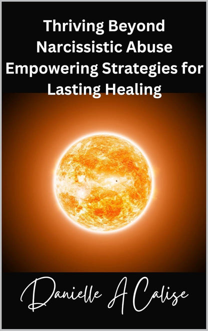 Thriving Beyond Narcissistic Abuse Empowering Strategies for Lasting Healing - Stylin Spirit