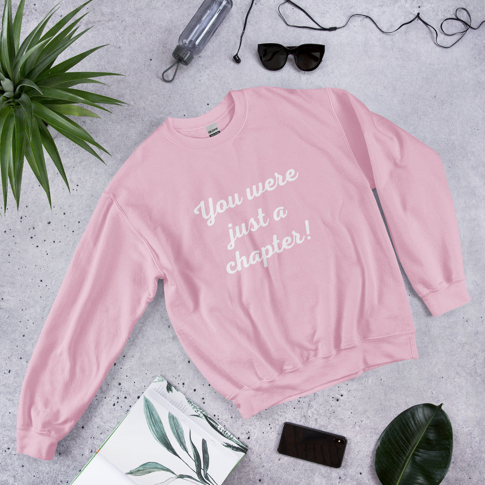 Unisex Sweatshirt - You were just a chapter!