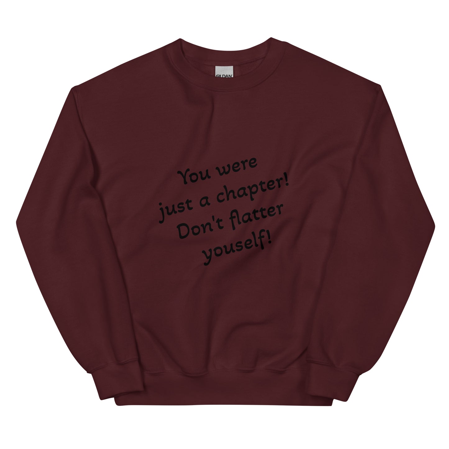 Unisex Sweatshirt - You Were Just a Chapter