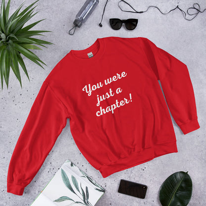 Unisex Sweatshirt - You were just a chapter!