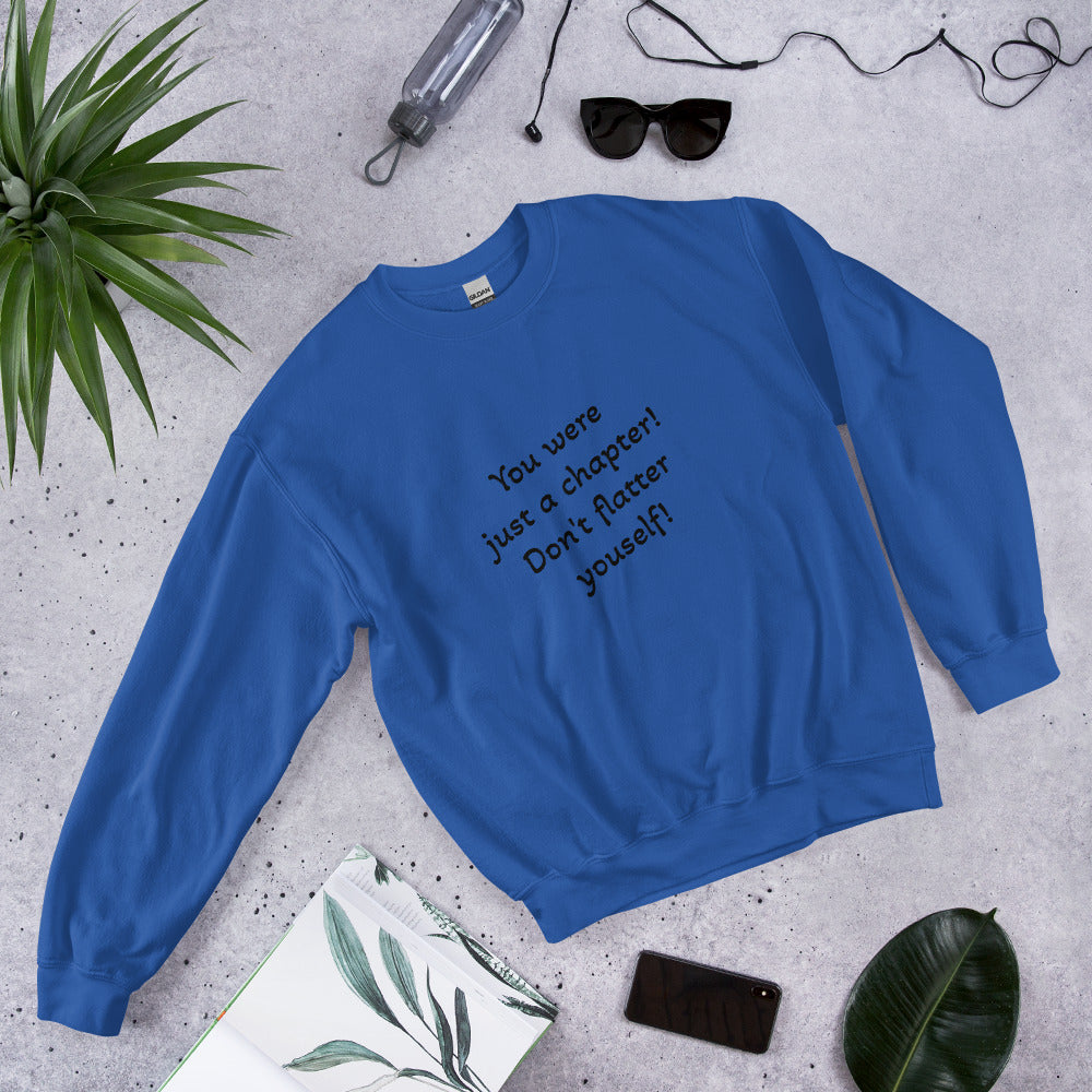 Unisex Sweatshirt - You Were Just a Chapter