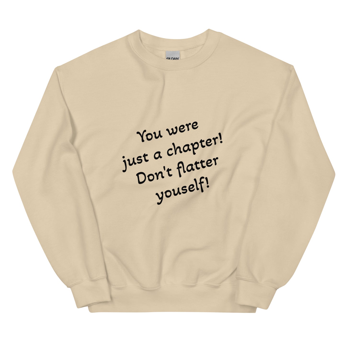 Unisex Sweatshirt - You Were Just a Chapter