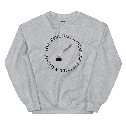 Unisex Sweatshirt - You Were just a Chapter