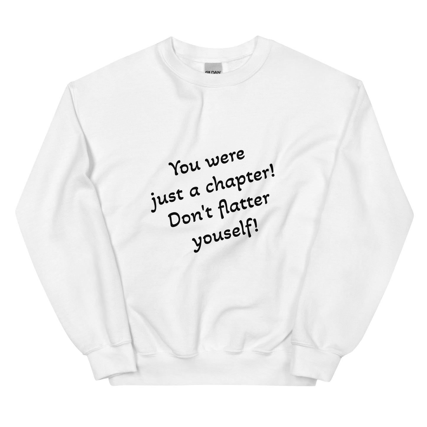 Unisex Sweatshirt - You Were Just a Chapter