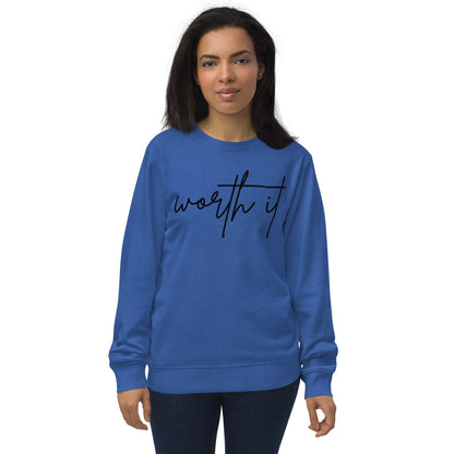 Unisex organic sweatshirt - worth it - Stylin Spirit