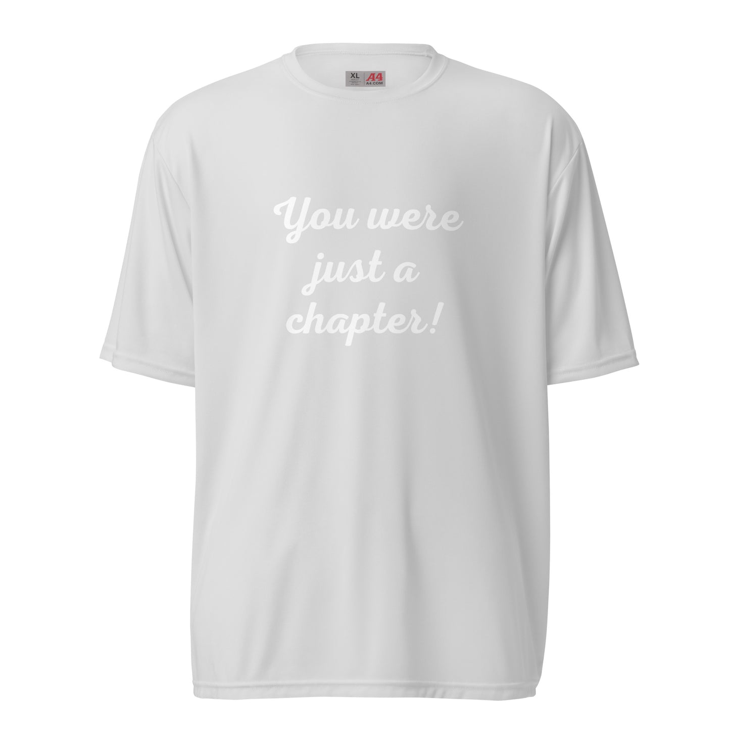 Unisex performance crew neck t-shirt - You were just a chapter!