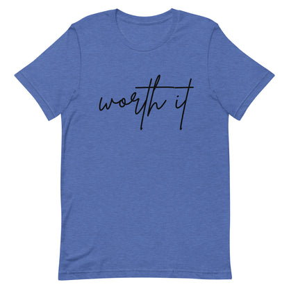 Unisex t-shirt - worth it