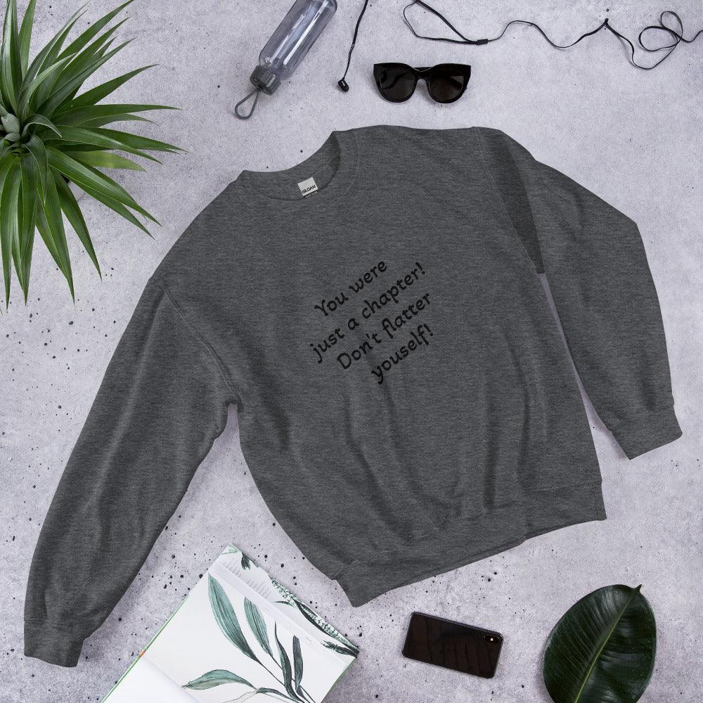 Unisex Sweatshirt - You Were Just a Chapter - Stylin Spirit