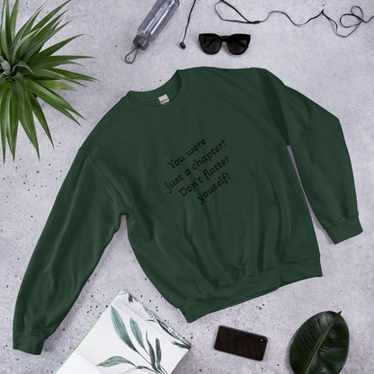 Unisex Sweatshirt - You Were Just a Chapter - Stylin Spirit