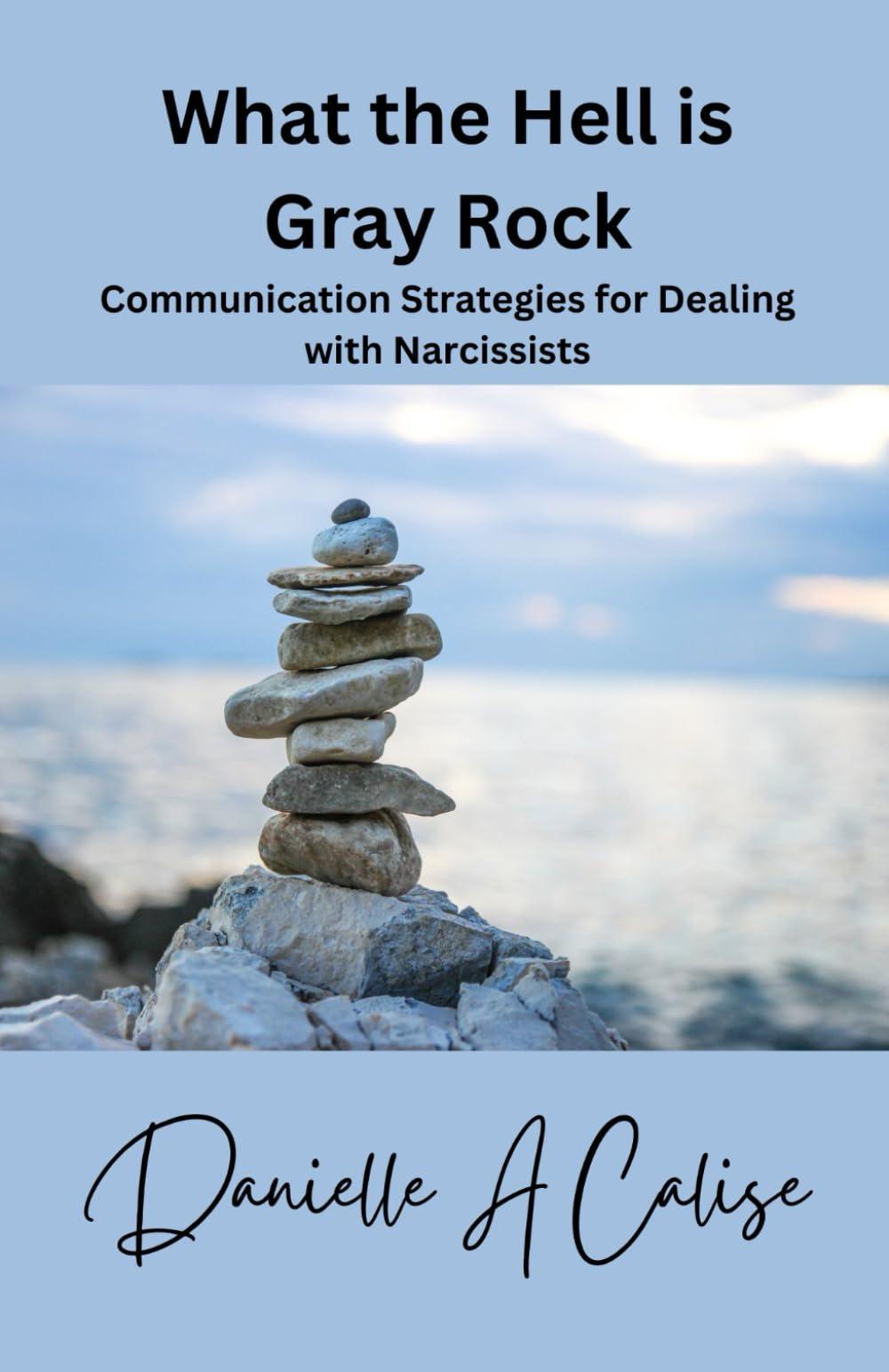 What the Hell is Gray Rock: Communication Strategies with a Narcissist - Stylin Spirit