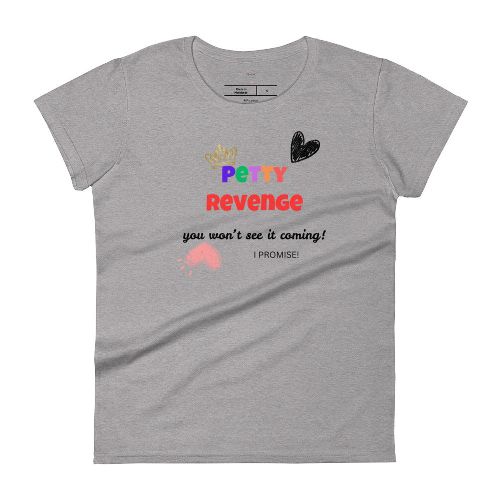 Women's short sleeve t-shirt - Petty Revenge - Stylin Spirit