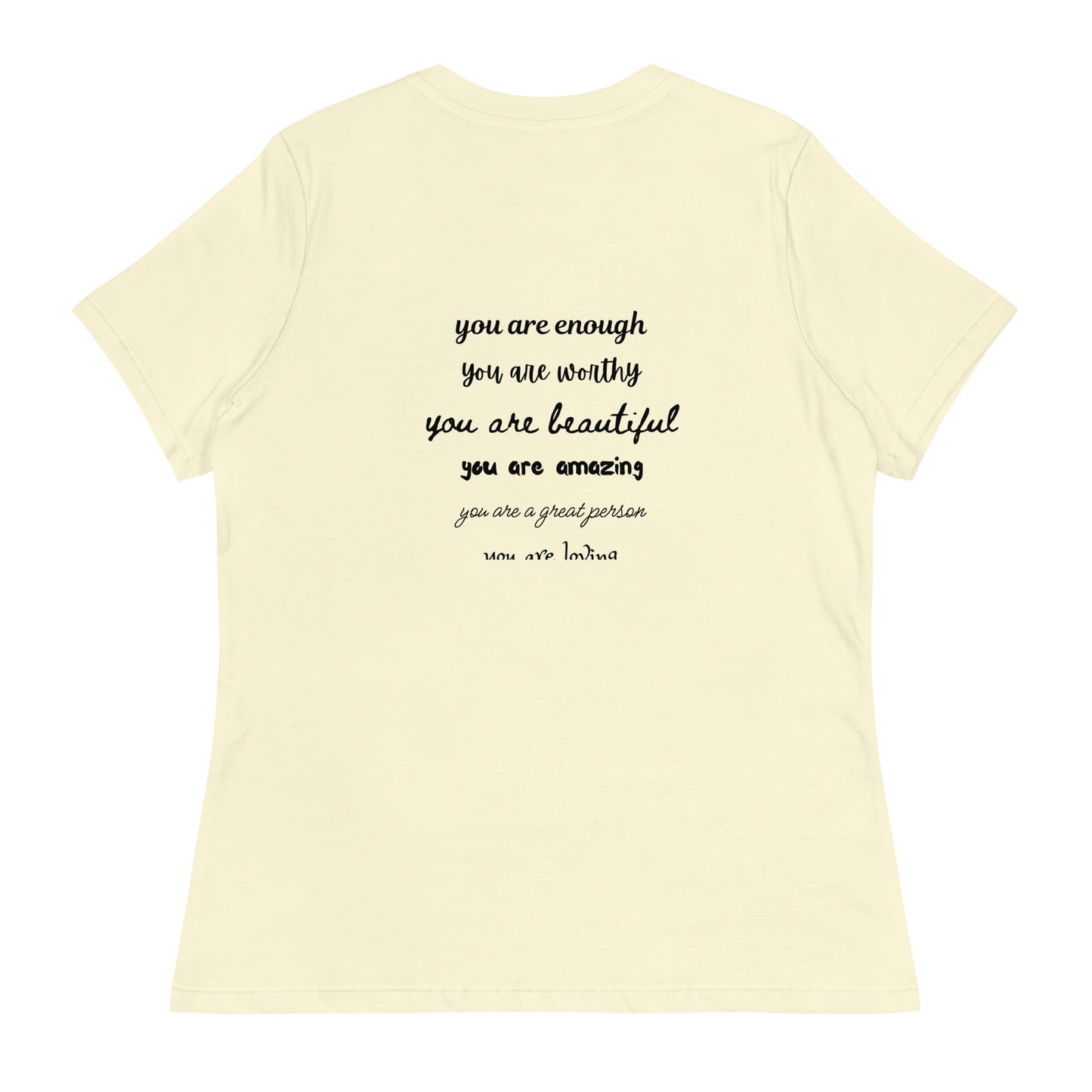 Women's Relaxed T-Shirt - You Are