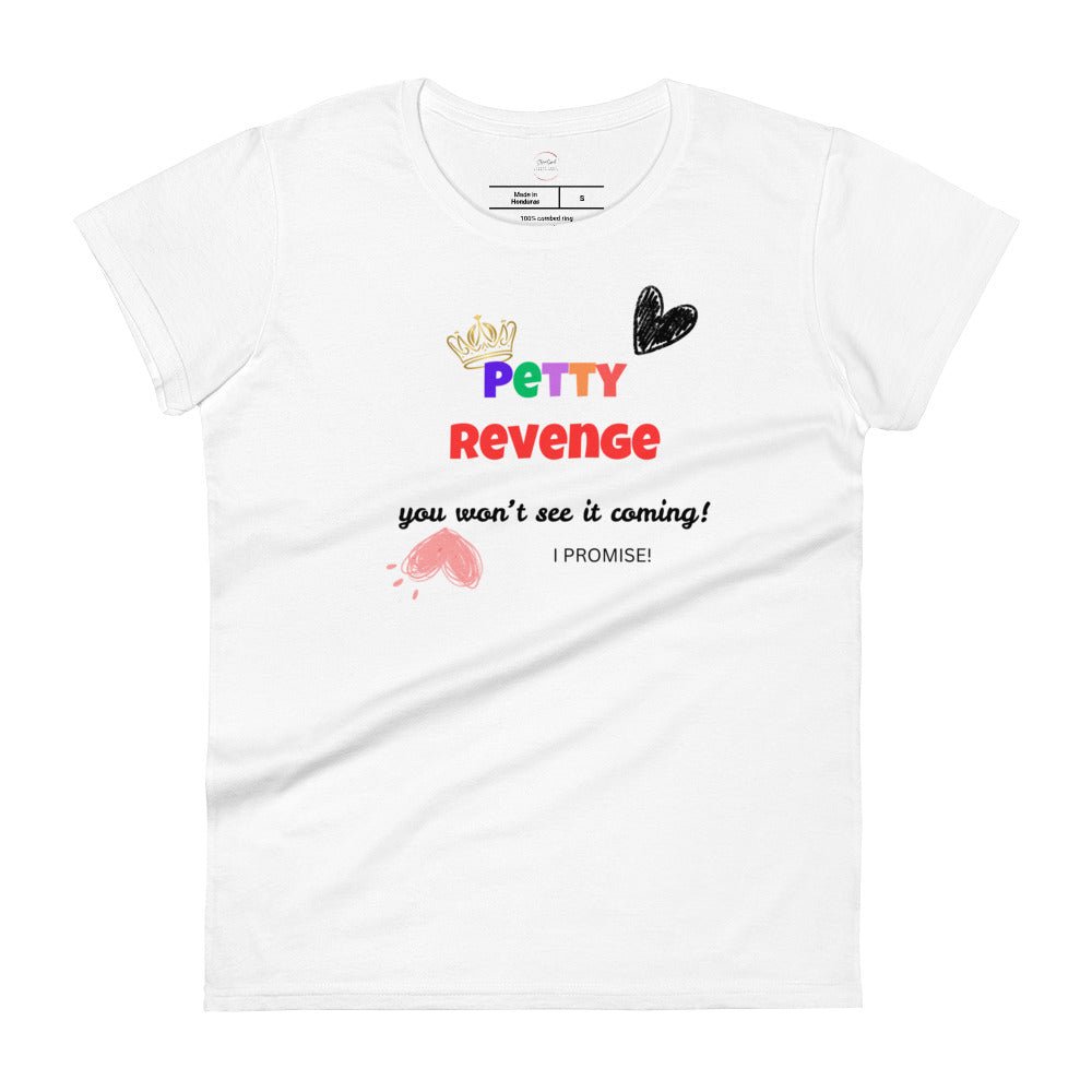 Women's short sleeve t-shirt - Petty Revenge - Stylin Spirit