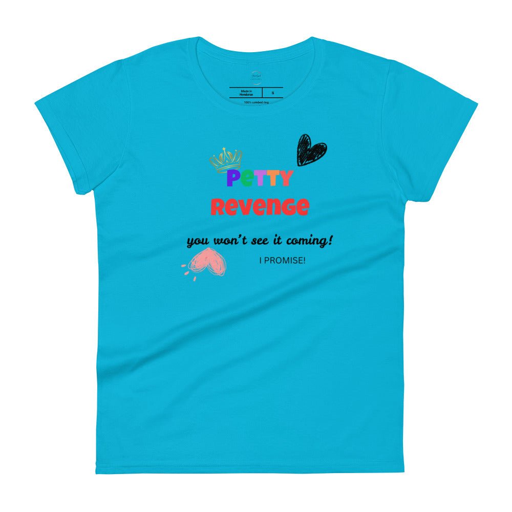 Women's short sleeve t-shirt - Petty Revenge - Stylin Spirit