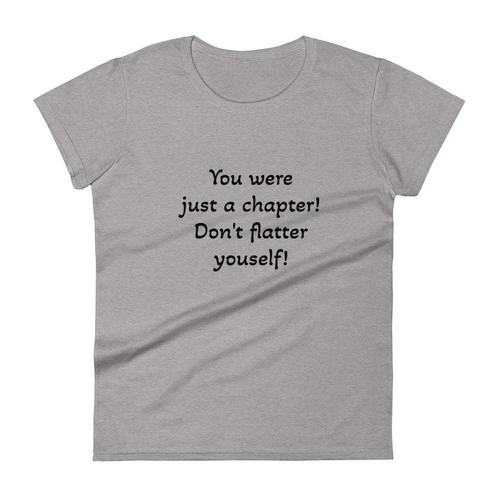 Women's short sleeve t-shirt - You were just a chapter - Stylin Spirit