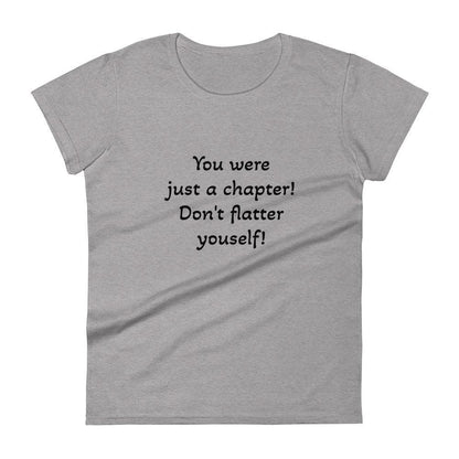 Women's short sleeve t-shirt - You were just a chapter! - Stylin Spirit