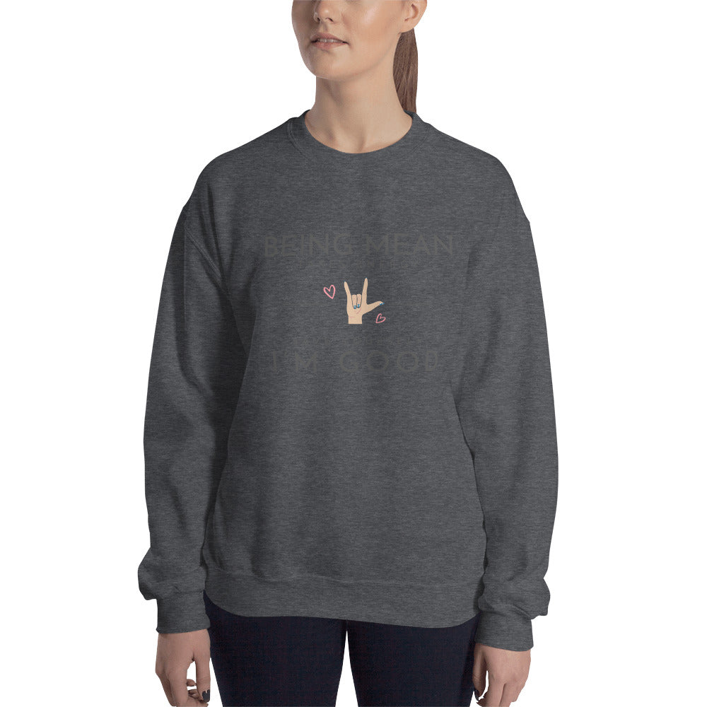 Unisex Sweatshirt - Being Mean Hand - Being Mean Takes Energy Save Yourself I'm Good Sweatshirt Stylin' Spirit Dark Heather S 