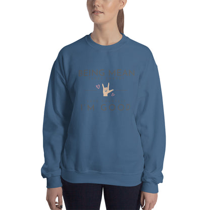 Unisex Sweatshirt - Being Mean Hand - Being Mean Takes Energy Save Yourself I'm Good Sweatshirt Stylin' Spirit Indigo Blue S 