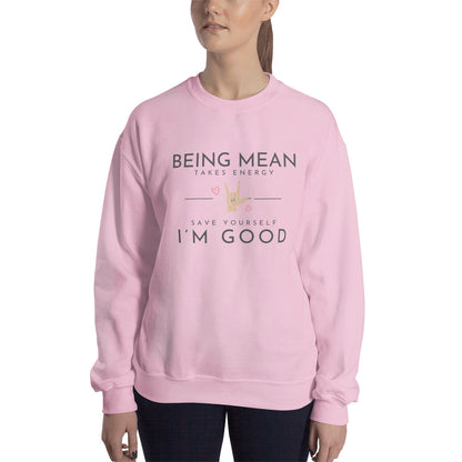 Unisex Sweatshirt - Being Mean Hand - Being Mean Takes Energy Save Yourself I'm Good Sweatshirt Stylin' Spirit Light Pink S 